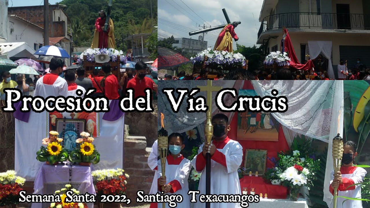 ASÍ SE VIVIÓ LA PROCESIÓN DEL VÍA CRUCIS EN SANTIAGO TEXACUANGOS |vlog #3 Semana Santa, Abril 2022 |