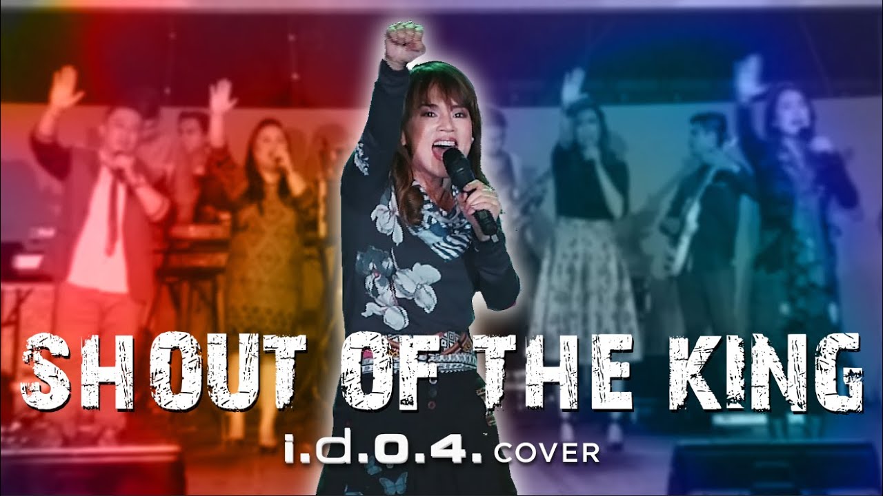 SHOUT OF THE KING (Cover) I.D.O.4. | Praise and Worship Song with Lyrics
