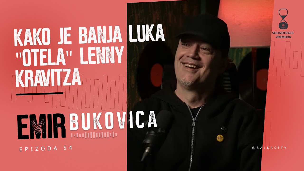 Dini Merlinu je trebao bolji menadžer od mene - Emir Bukovica - Soundtrack vremena - E54