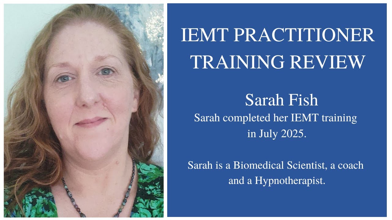 IEMT Practitioner Training review by Sarah Fish
