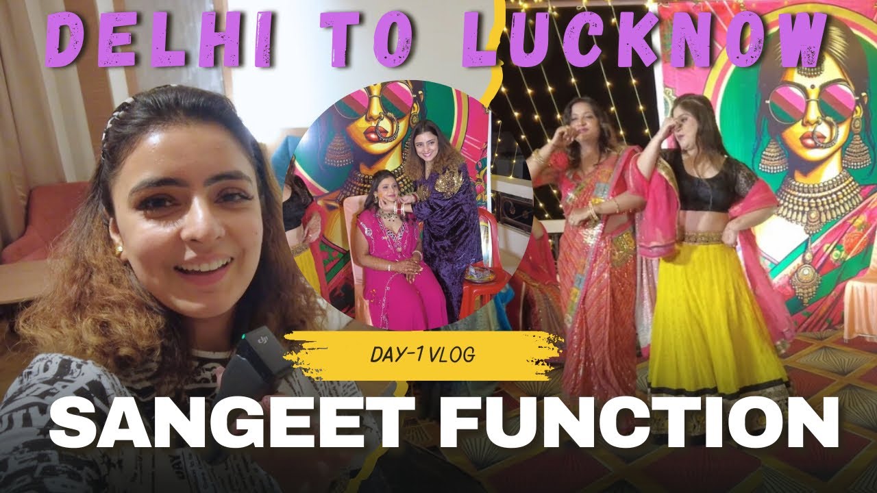 Delhi to Lucknow by Agra Expressway Day-1 | Sangeet function Lucknow