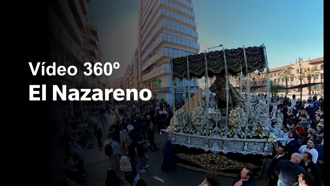 Vídeo 360º. El Nazareno. Palio. Semana Santa Huelva 2022
