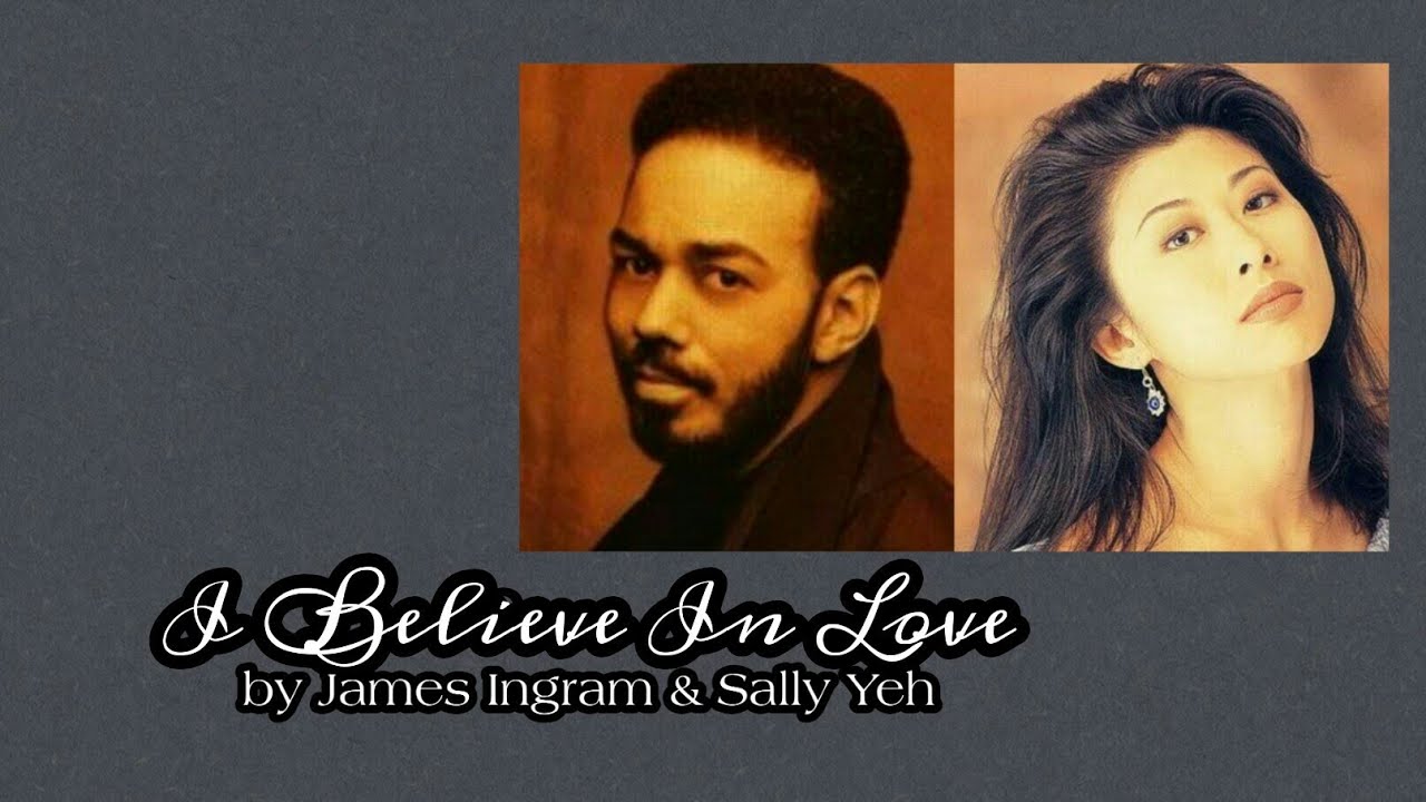 Throwback Duet 05 (I Believe In Love - James Ingram & Sally Yeh) - with Lyrics