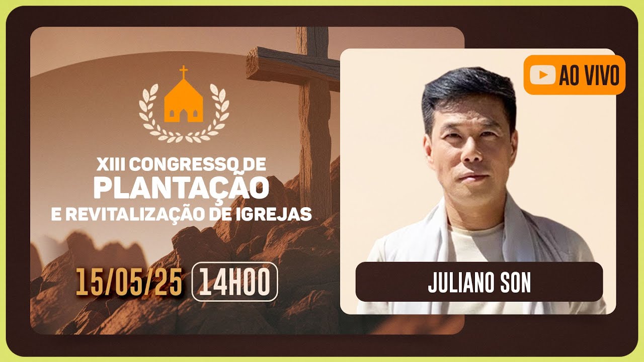 14º CONGRESSO DE PLANTAÇÃO E REVITALIZAÇÃO DE IGREJAS AO VIVO | Juliano Son | IPP