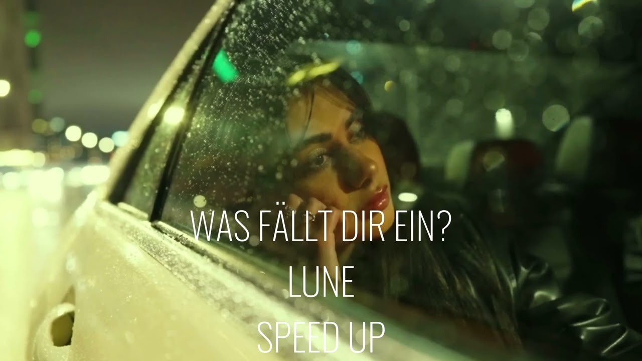 LUNE - WAS FÄLLT DIR EIN ? (SPEED UP) #speedupsongs #lune