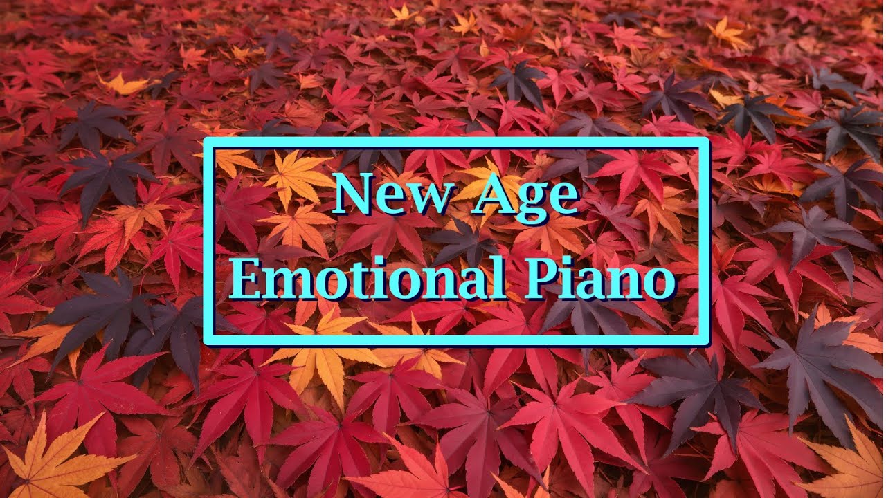 🎶 New Age 🎶 Emotional Piano 🎶👍 Best Cafe Music 🎵 BGM 🎹 Instrumental 🎺 Ambient🎶[ A carpet of leaves ]