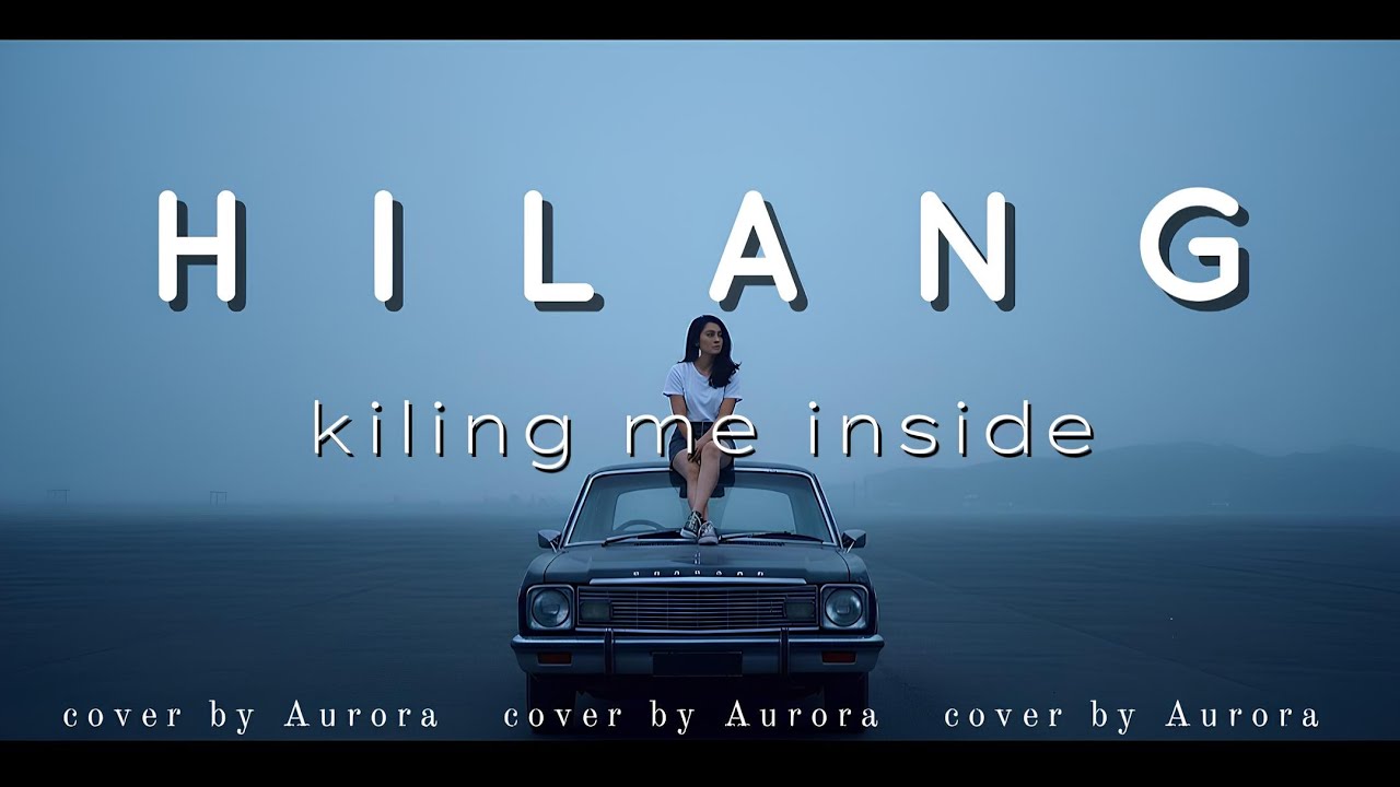Hilang - kiling me inside cover by Aurora 