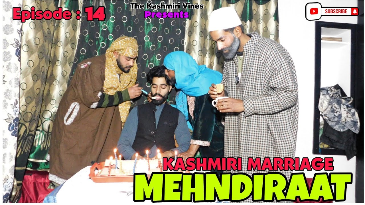 MEHNDIRAAT || KASHMIRI MARRIAGE || Episode : 14 || The Kashmiri Vines