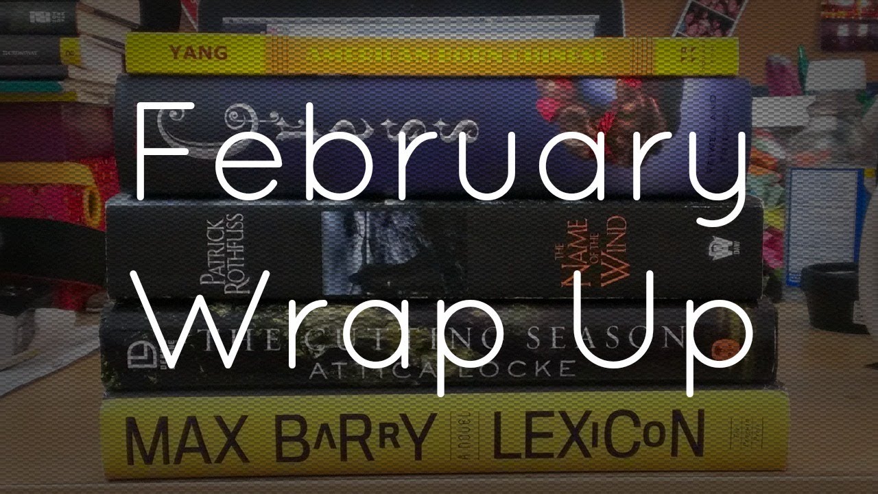 February Wrap Up