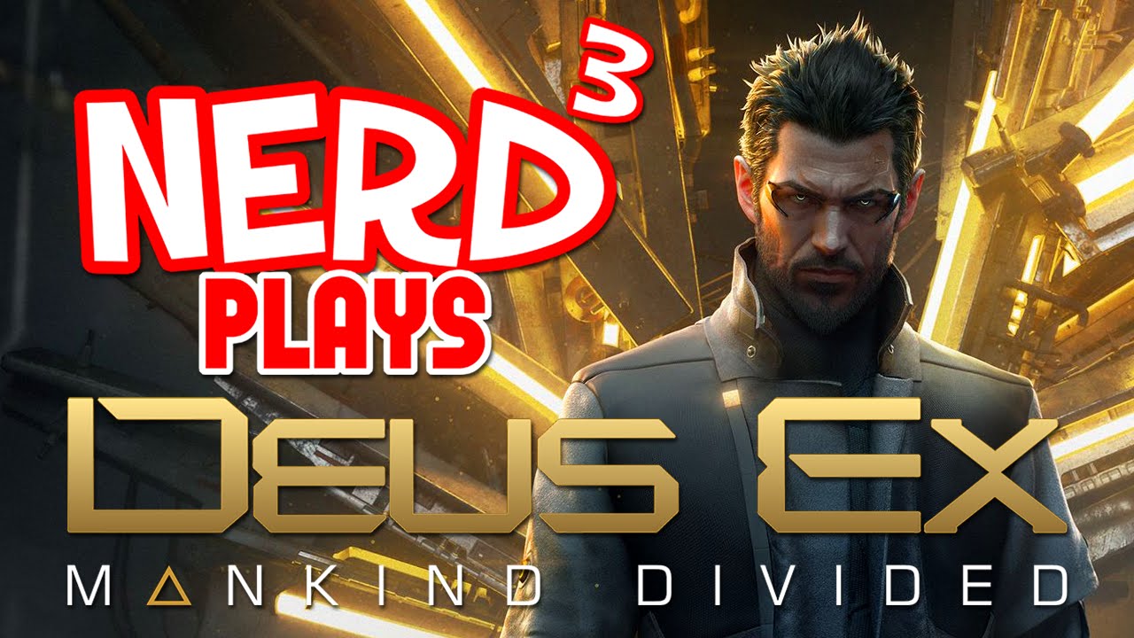 Nerd³ Plays... Deus Ex: Mankind Divided - Mind Spiders