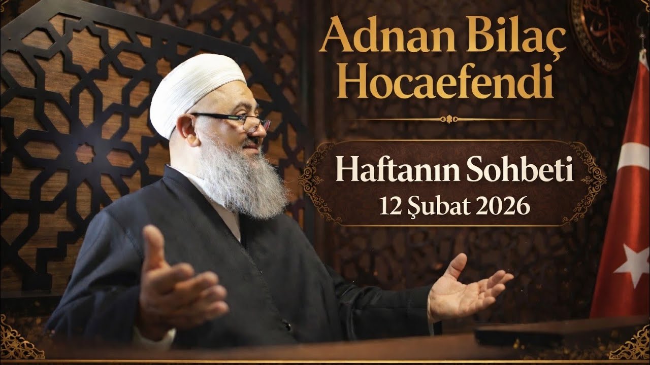12 Şubat Perşembe Haftanın Sohbeti
