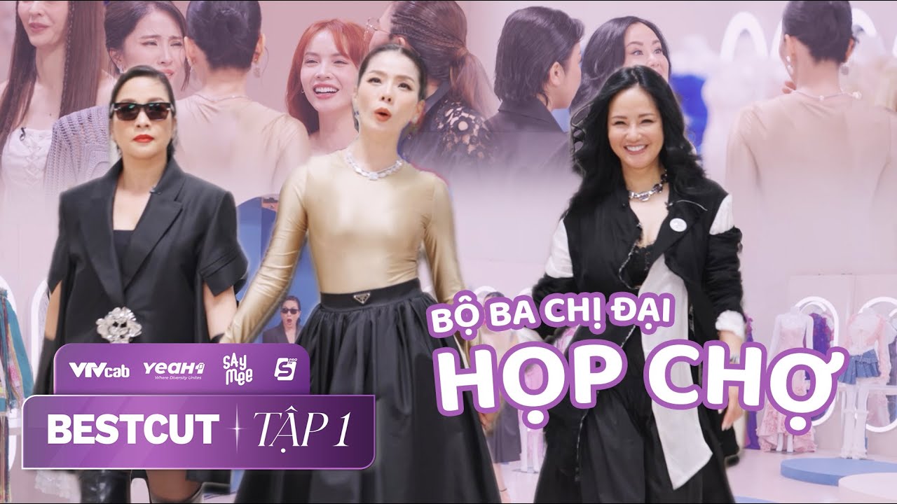 Bộ ba Chị Đại “HỌP CHỢ