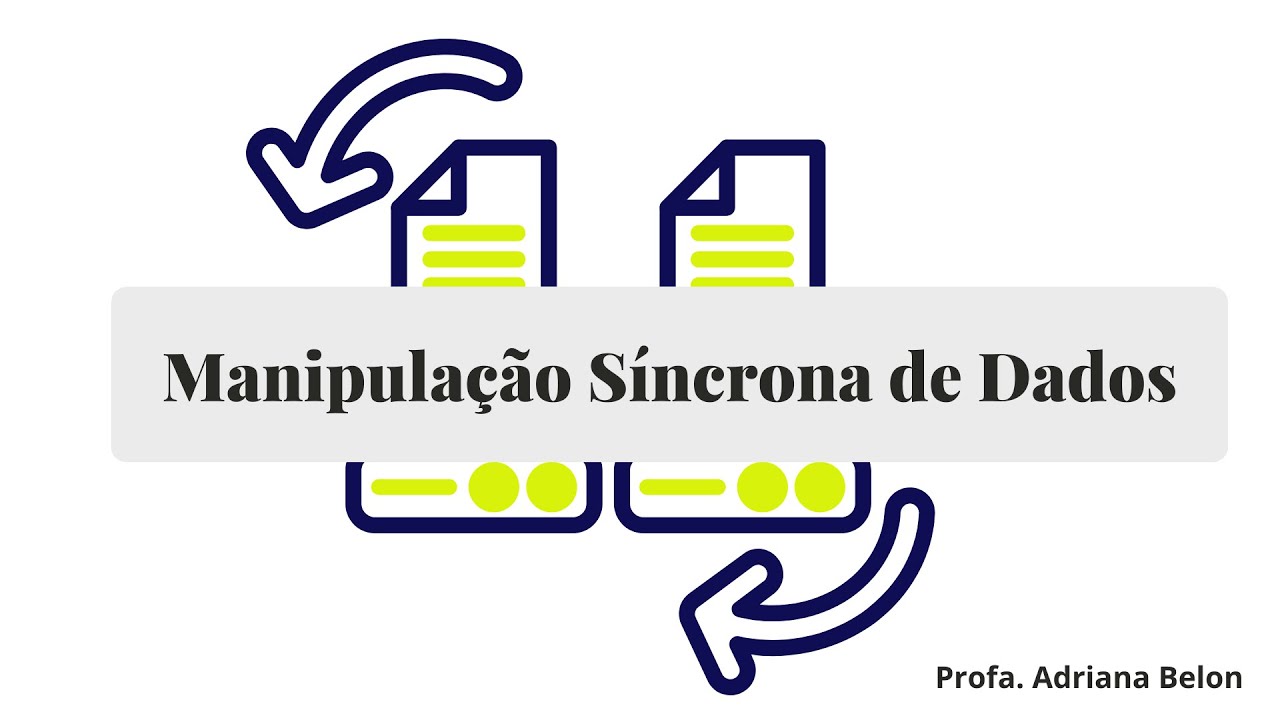 Vídeo Aula 2 Manipulação Síncrona de Dados