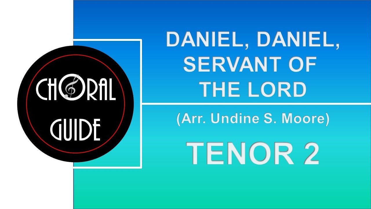 Daniel, Daniel, Servant of the Lord - TENOR 2 | Arr U Moore