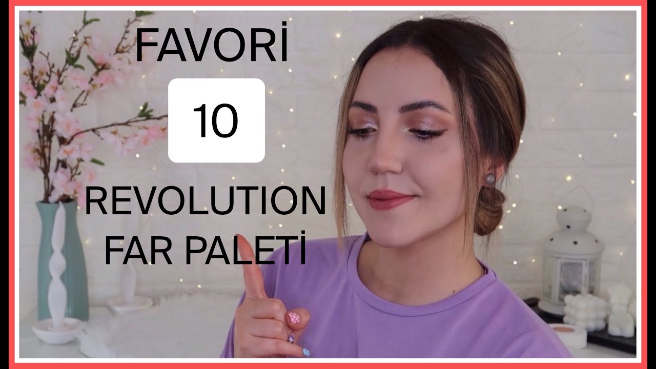 FAVORİ 10 REVOLUTION PALETİM |  EN İYİLER