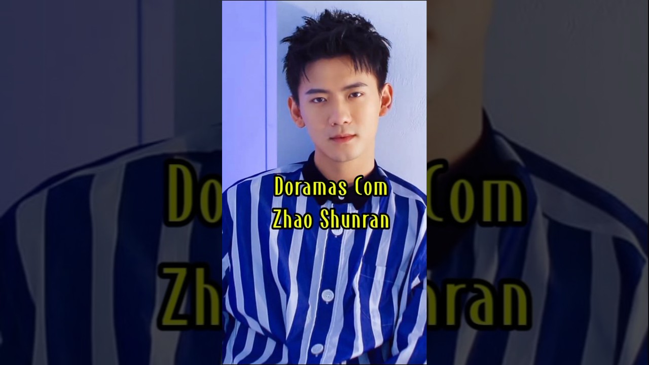 Doramas Com Zhao Shunran #doramas #fypシ゚