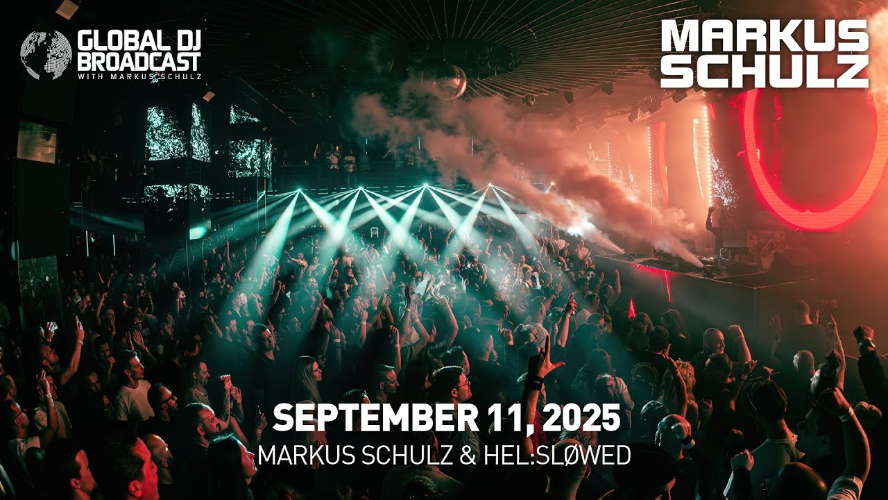 Global DJ Broadcast with Markus Schulz & Hel:sløwed (September 11, 2025)