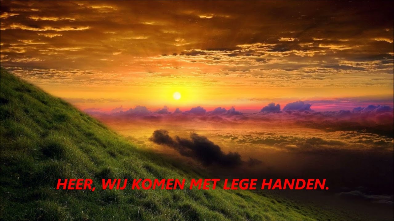 Heer, wij komen met lege handen.