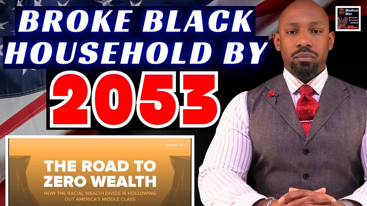 Road To Zero BLACK Wealth By 2053 WARNING! | Economic Collapse Or TRUTHS, MARRIAGE, & SOLUTIONS?