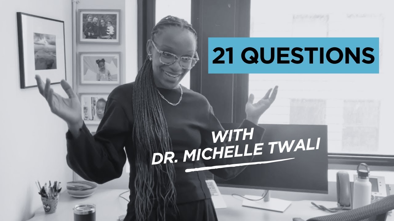 21 Questions with Dr. Michelle Twali