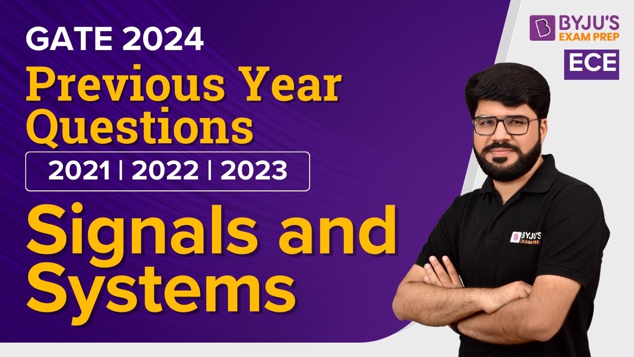 GATE 2024 | Signals & Systems Previous Year Questions | Electronics Engineering | BYJU'S GATE