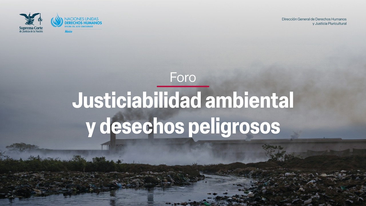 Foro: Justicitabilidad ambiental y desechos peligrosos | Inauguración