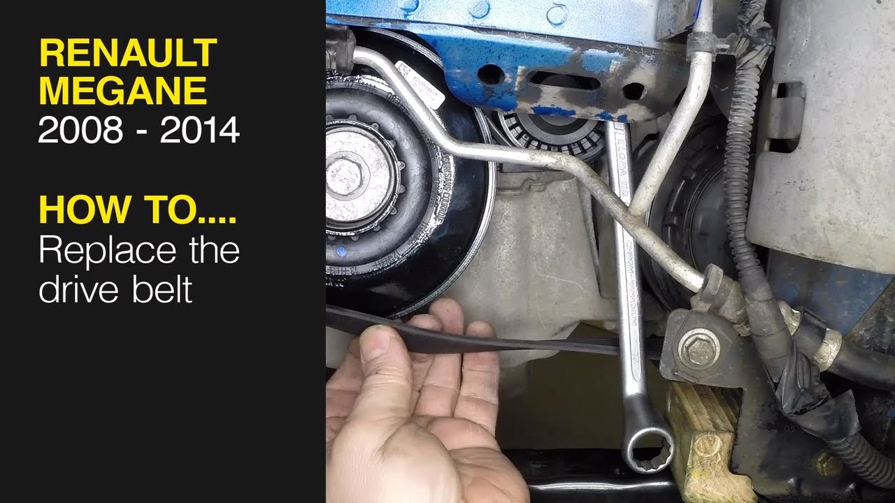 How to Replace the drive belt on the Renault Megane 2008 to 2014