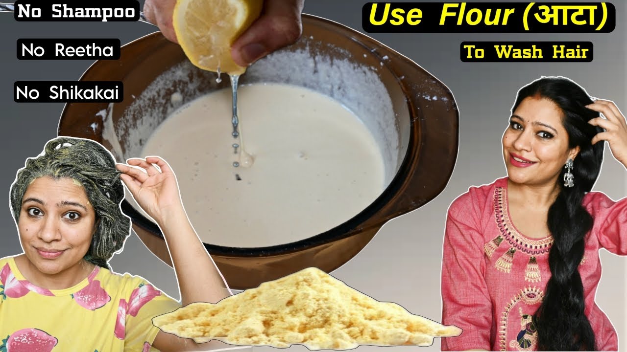 Use This Flour (आटा) To Wash Your Hair (No Reetha,No Shikakai) For Thick Hair आटे से बाल धुलें।