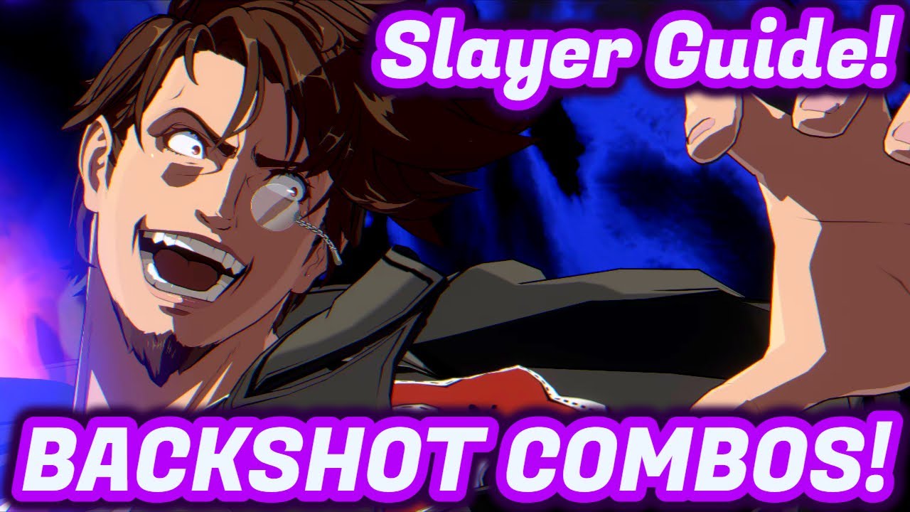 Slayer Guide: Pile Bunker Loop Combos! - Guilty Gear Strive Slayer Gameplay Combo Guide (Backshots)