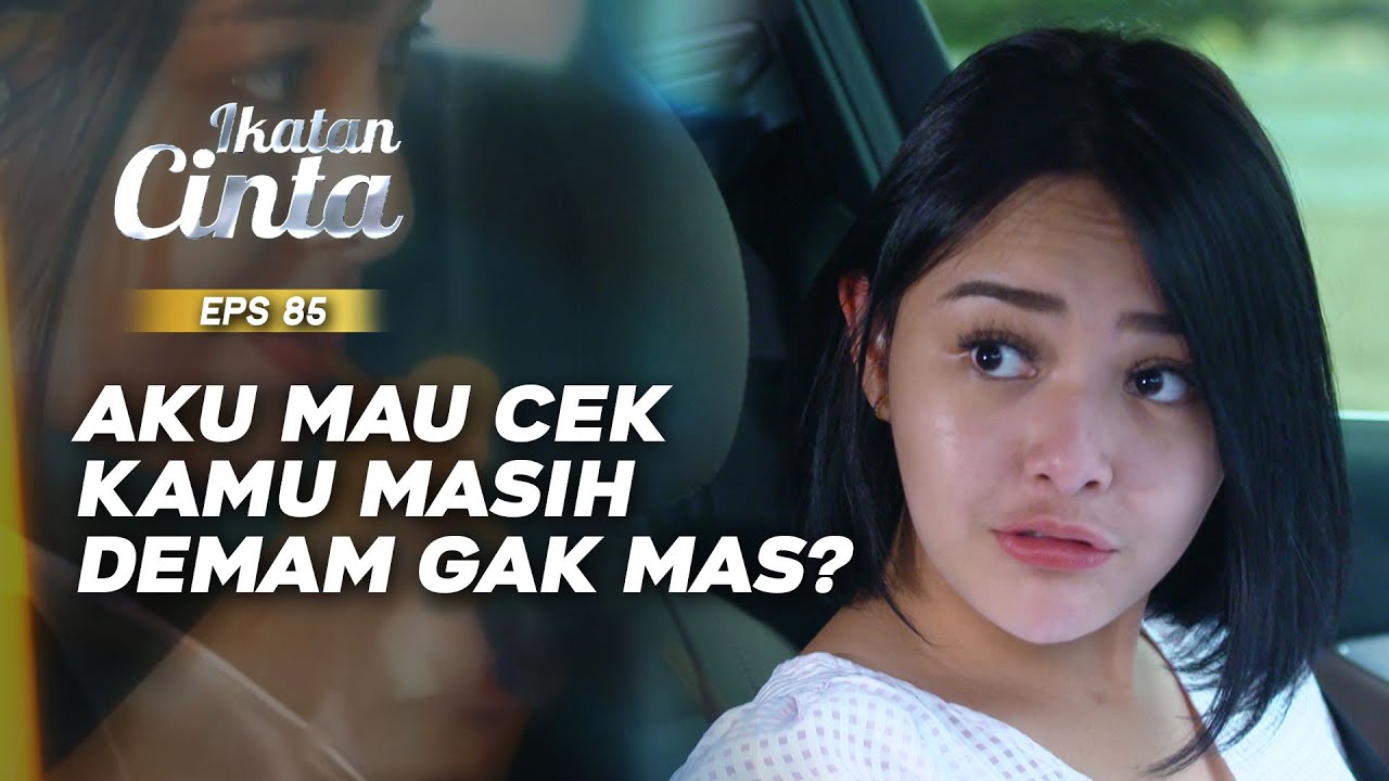 Gak Mau Sakit! Andin Ada Saja Tingkahnya Godain Mas AL | IKATAN CINTA | EPS.85 (3/3)