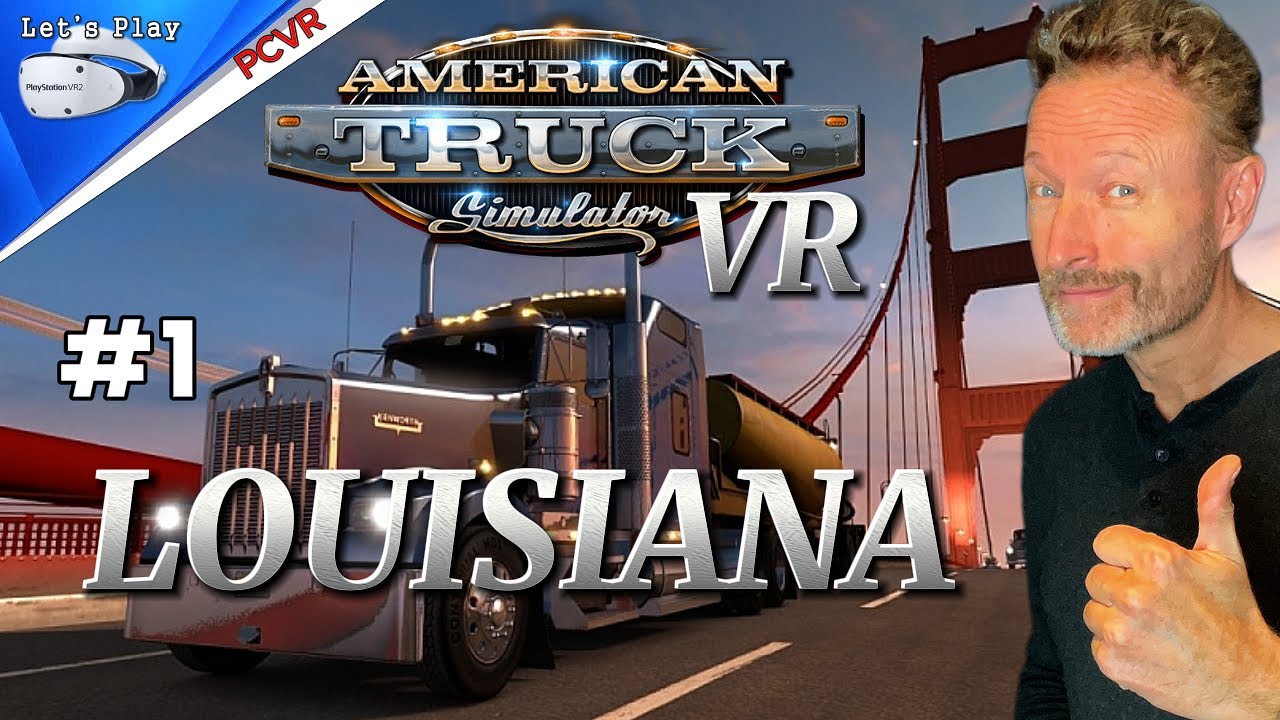 10 Jahre American Truck Simulator : Louisiana : Live Gaming : PCVR : deutsch