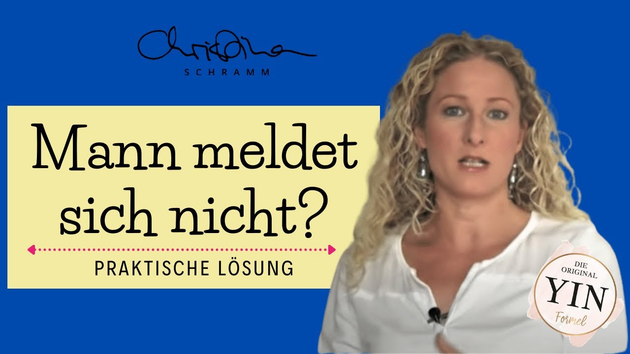 Mann meldet sich nicht - Praktische Lösung -Die original YIN-Formel