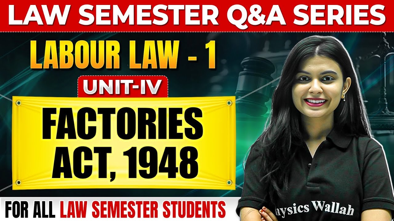 Labour Law 1 | Unit-IV | Factories Act 1948 | Law Semester Exam | Judiciary By PW