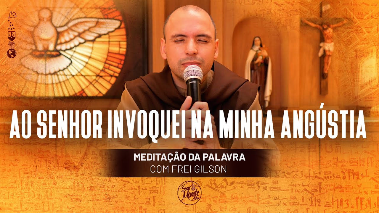 Ao Senhor invoquei na minha ang&uacute;stia | (Sl 17(18), 2-3a.3bc-4.5-6.7) #343 - Medita&ccedil;&atilde;o da Palavra
