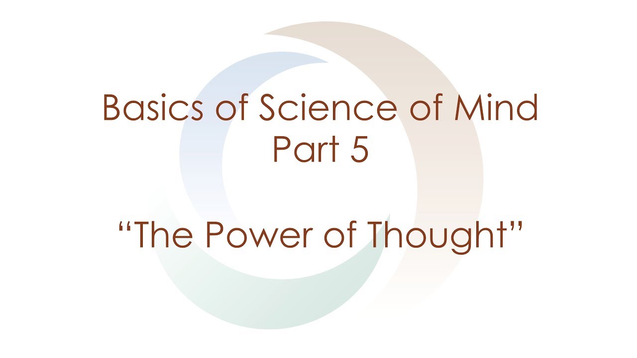 Basics of Science of Mind: Part 5 