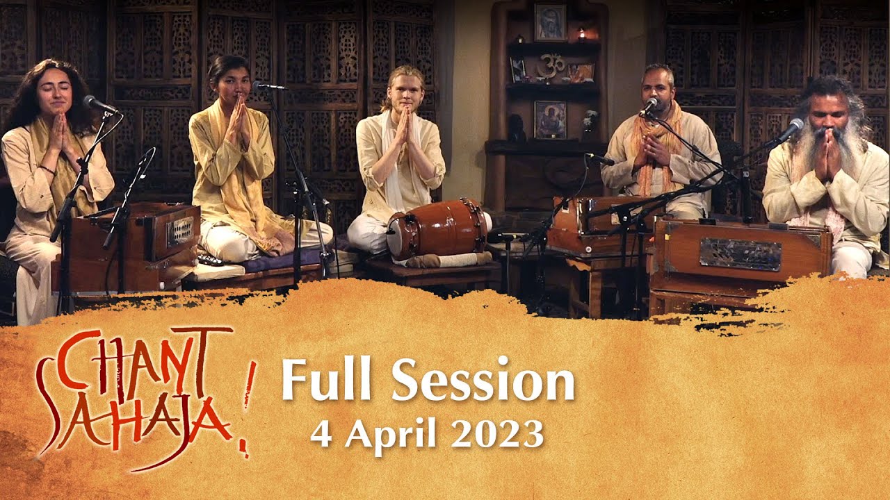 Chant Sahaja Full Session ~ April 4th 2023