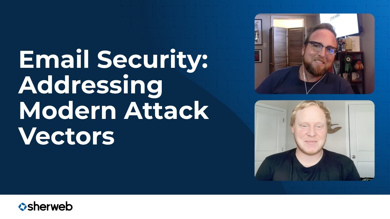 Email Security: Addressing Modern Attack Vectors