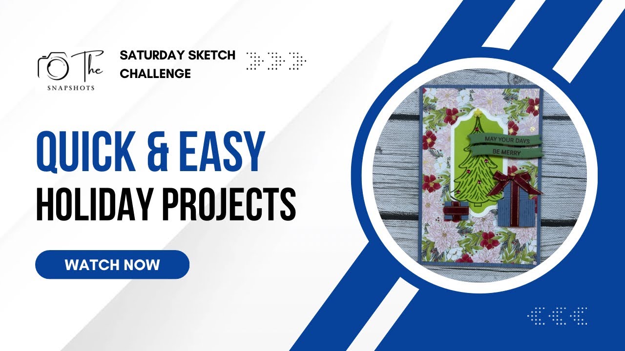 Quick & Easy Holiday Projects | Nov 2025 Saturday Sketch Challenge