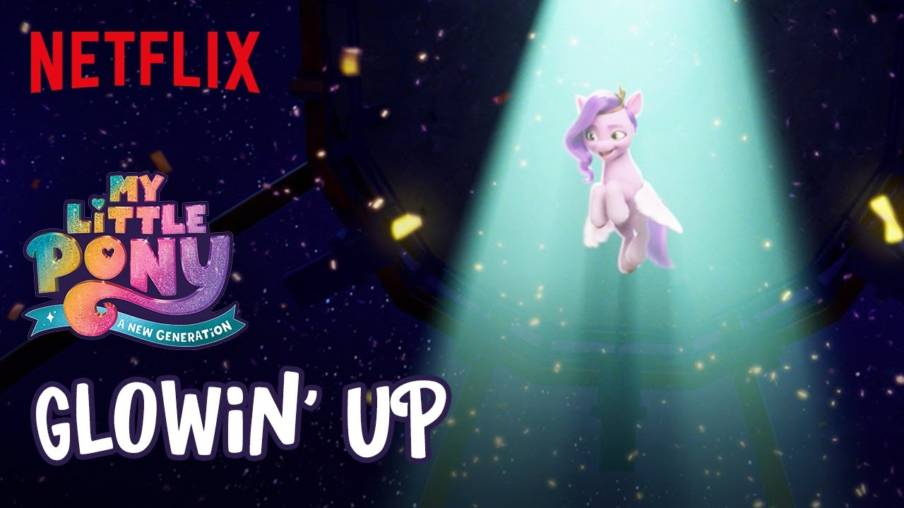 “Glowin’ Up” Song Clip | My Little Pony: A New Generation | Netflix Family