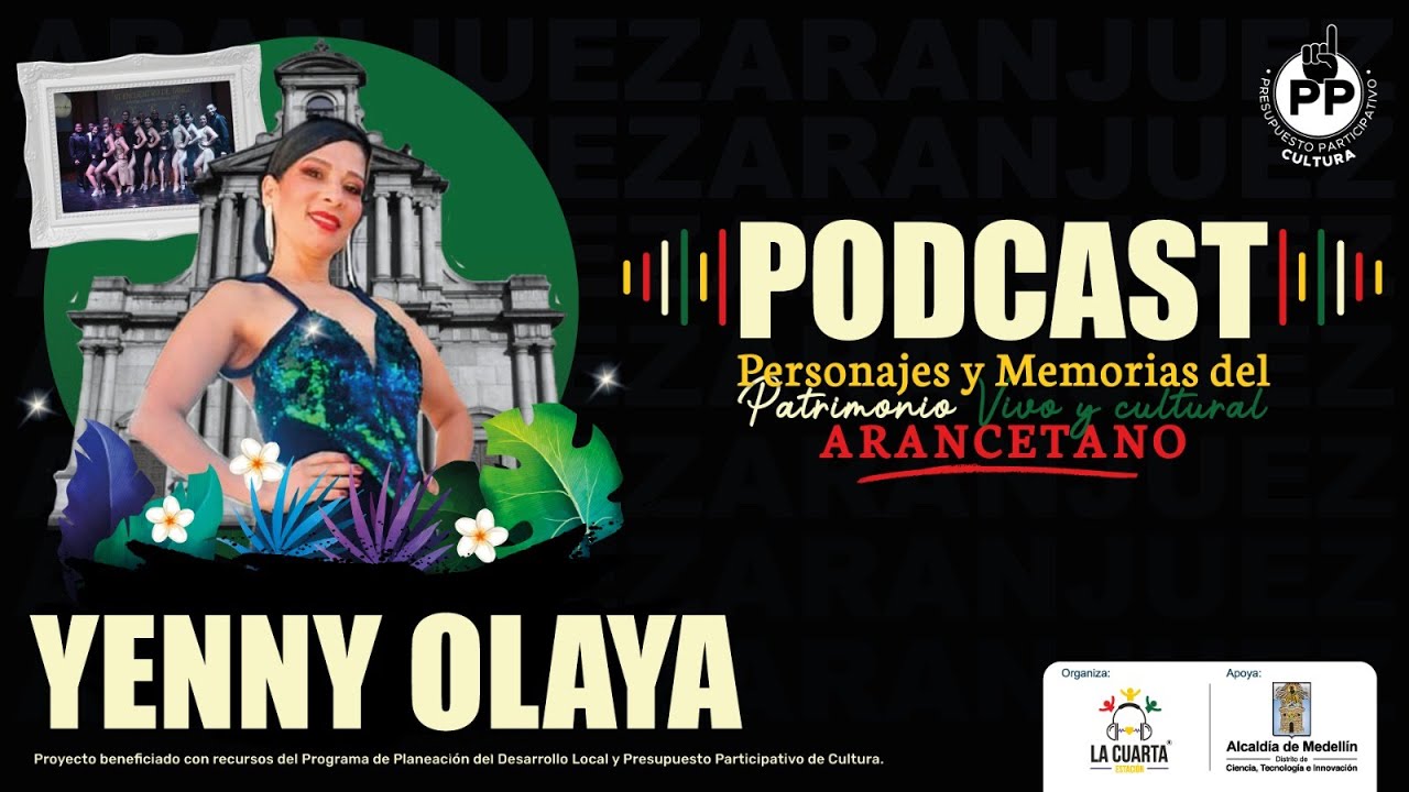 PERSONAJES Y MEMORIAS DEL PATRIMONIO - PODCAST 5. YENNY OLAYA