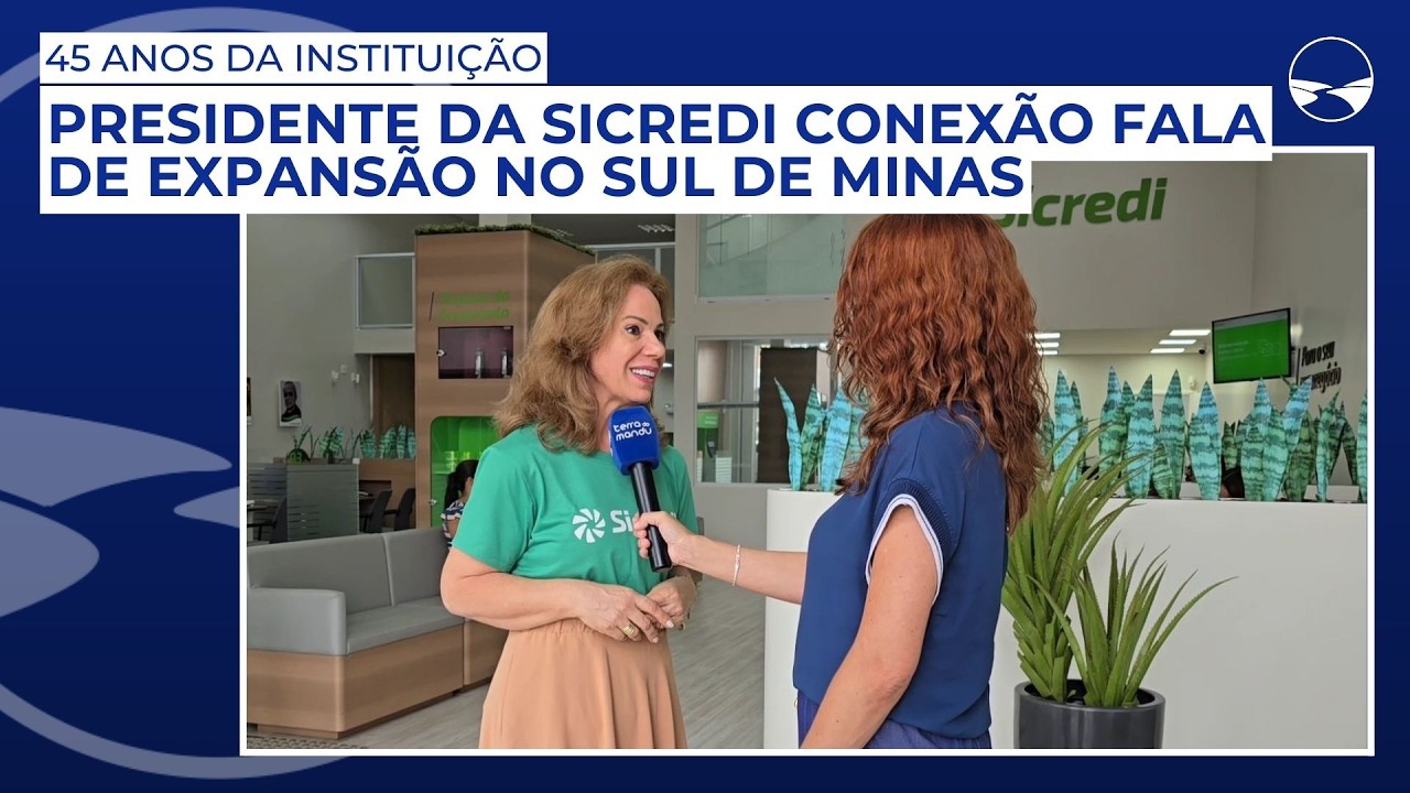 Presidente da Sicredi Conexão fala de expansão no Sul de Minas e ações nos 45 anos da instituição