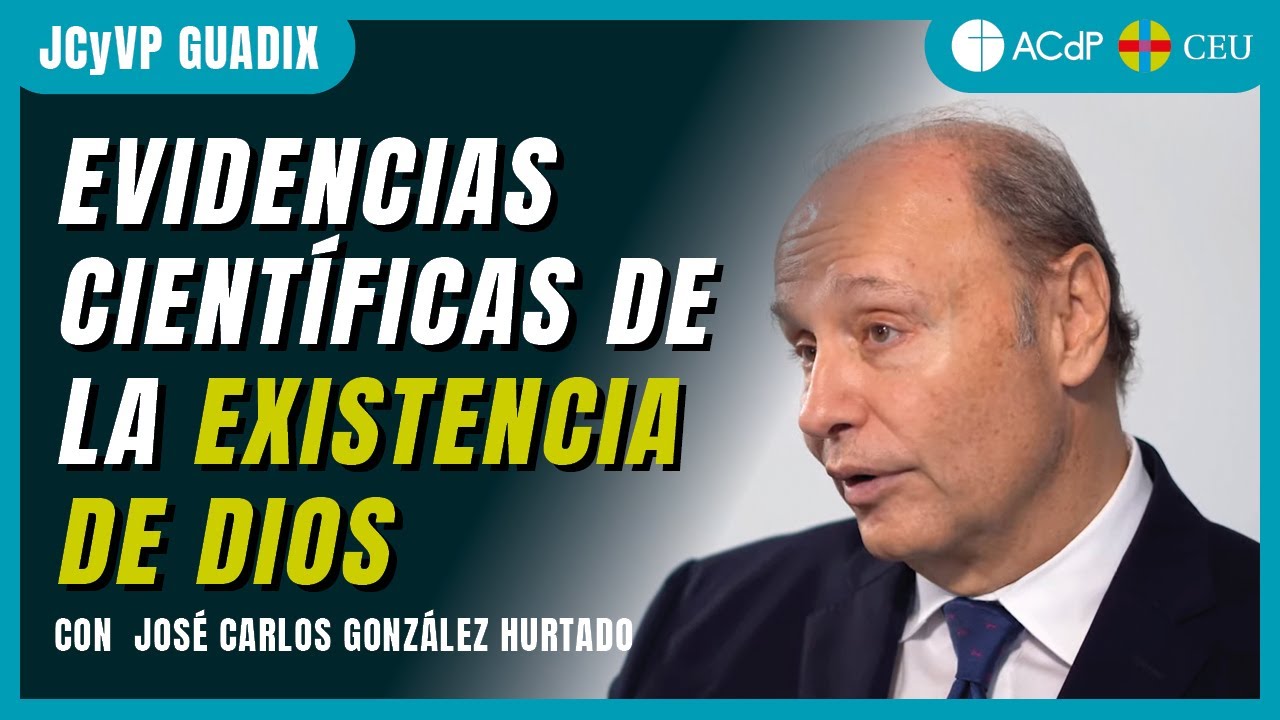 'Evidencias científicas de la existencia de Dios' con José Carlos González Hurtado