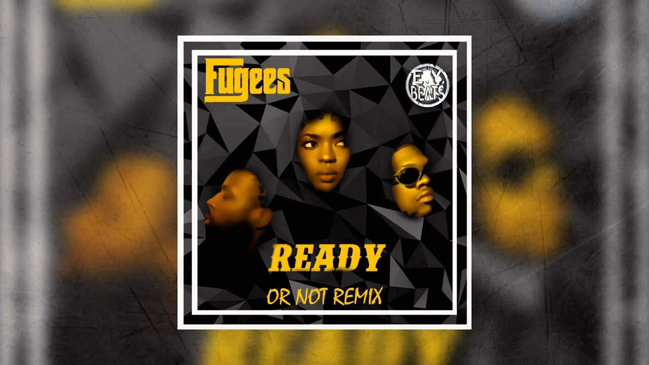 The Fugees - Ready Or Not (E.Y. Beats Trap Remix)