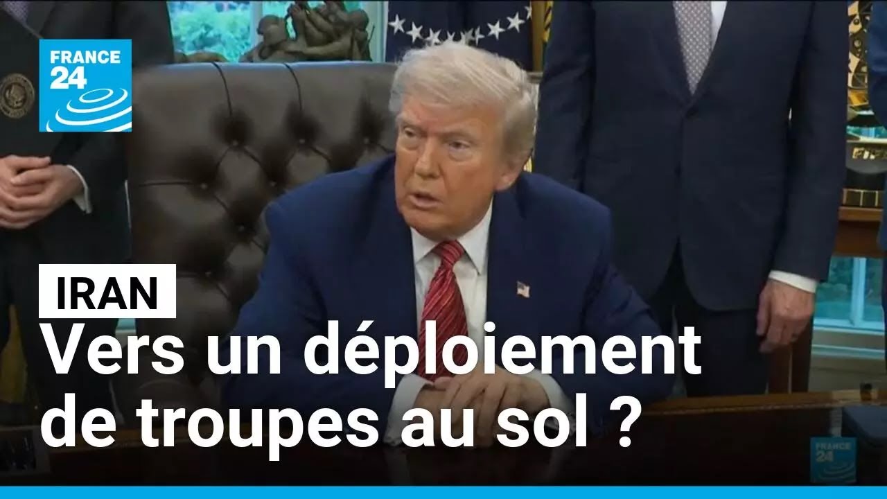 Iran : vers un d&eacute;ploiement de troupes au sol ? Trump parle d&rsquo;