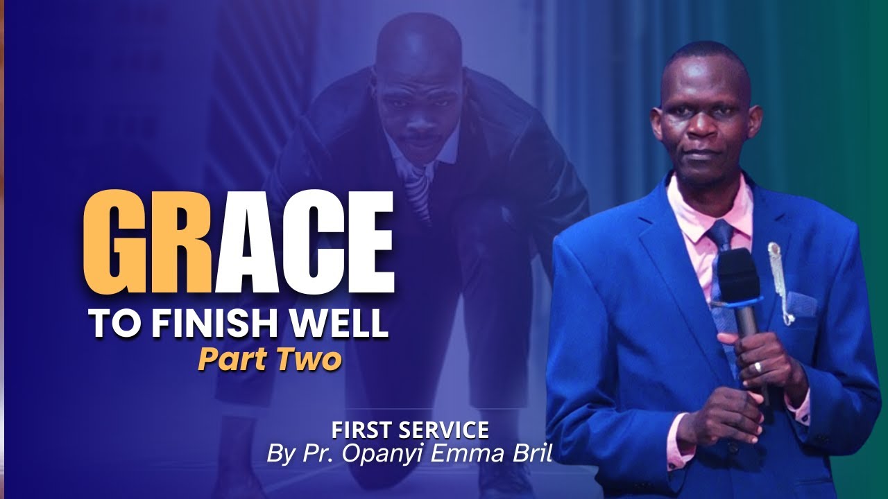 GRACE TO FINISH WELL -Part 2 || Pr.  Opanyi Emma Bril || Sunday 30th. 11. 2025 First Service