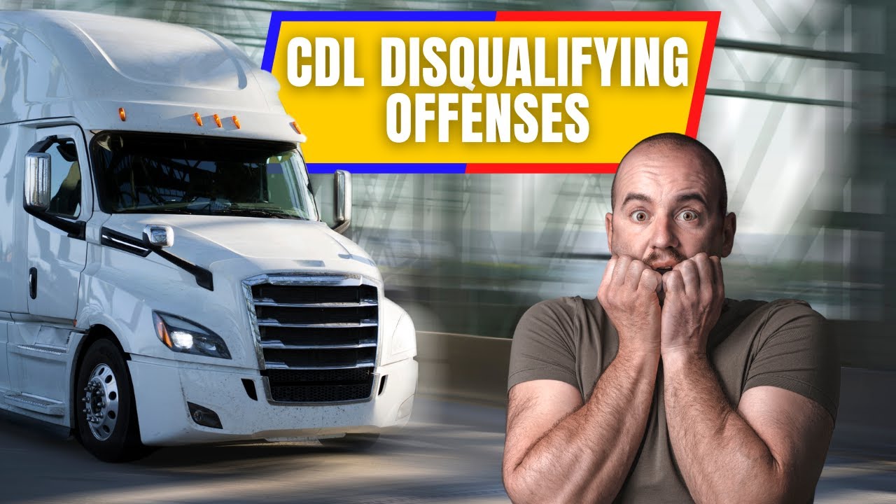 Traffic Lawyer Explains: What Offenses Disqualify Your CDL?
