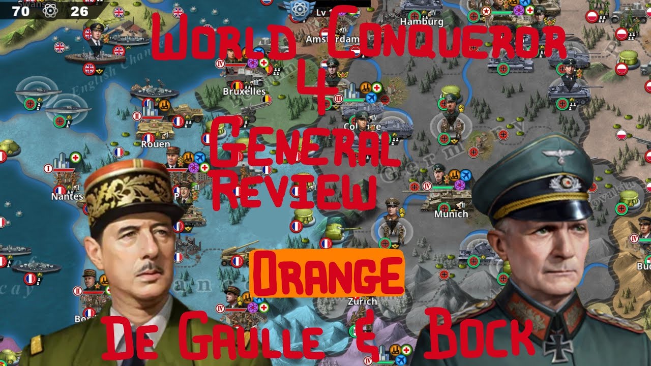 ORANGE BOCK & DE GAULLE GENERAL REVIEW - World Conqueror 4