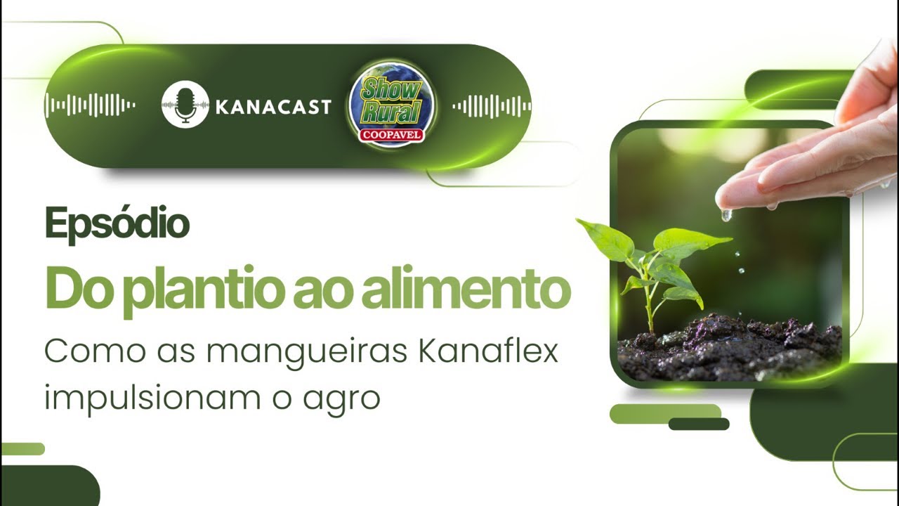 Do plantio ao alimento: como as mangueiras Kanaflex impulsionam o agronegócio