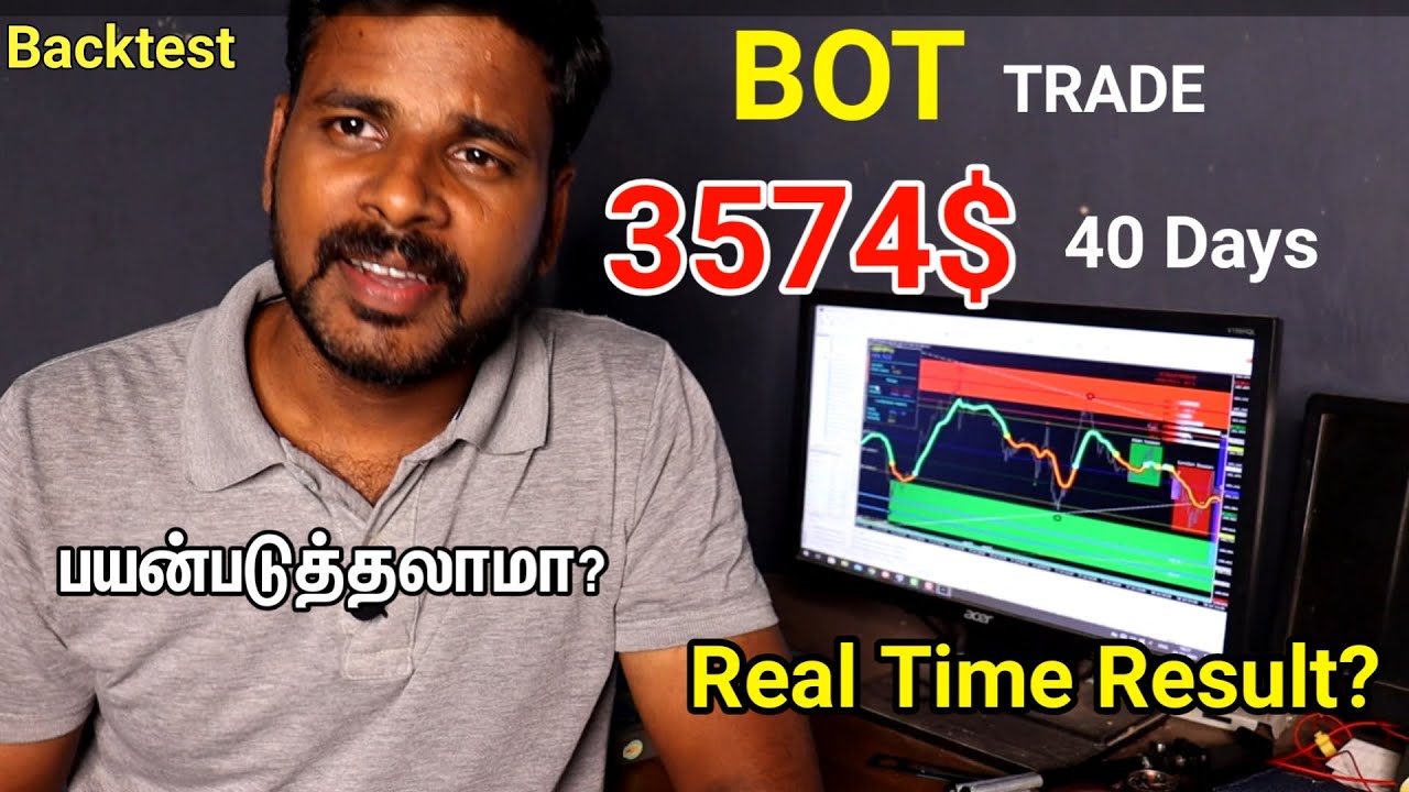 BOT Trading Backtest Result 3574$ -40 Days || நேரடி market இல் எப்படி இருக்கும்?