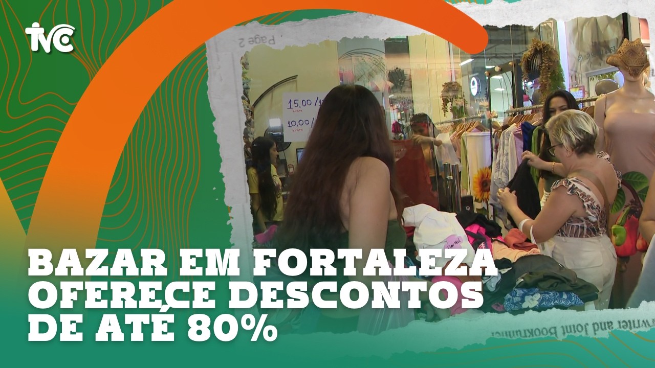 Bazar em Fortaleza oferece descontos de até 80%
